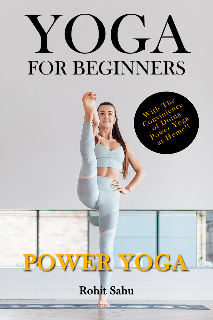 Yoga For Beginners Power Yoga The Complete Guide to Master Power Yoga