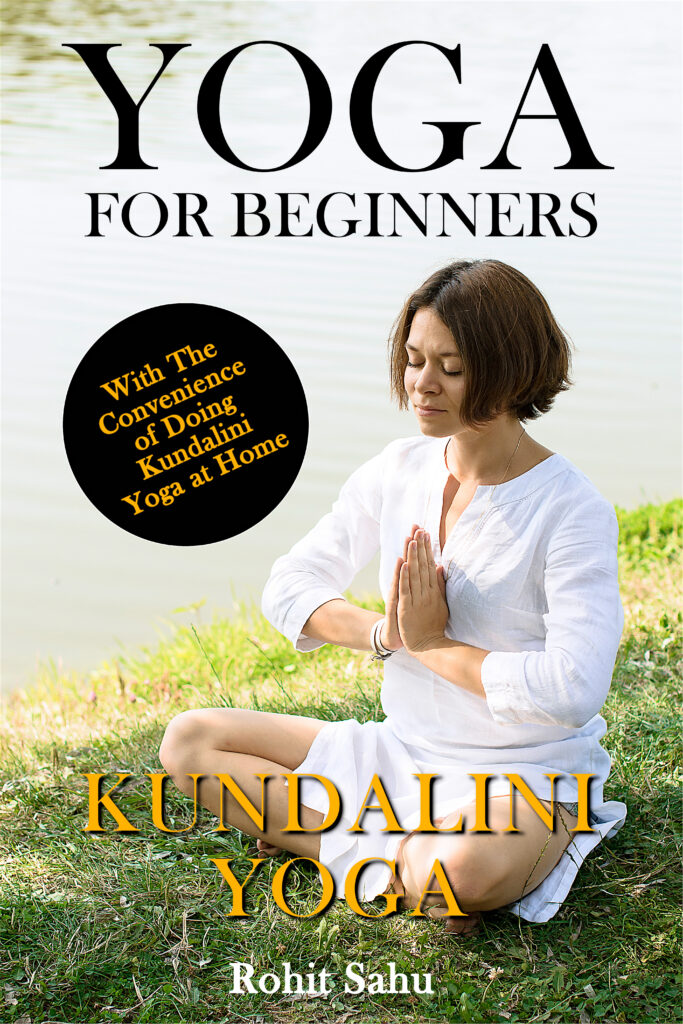 Yoga For Beginners Kundalini Yoga The Complete Guide To Master Kundalini Yoga Benefits 7787