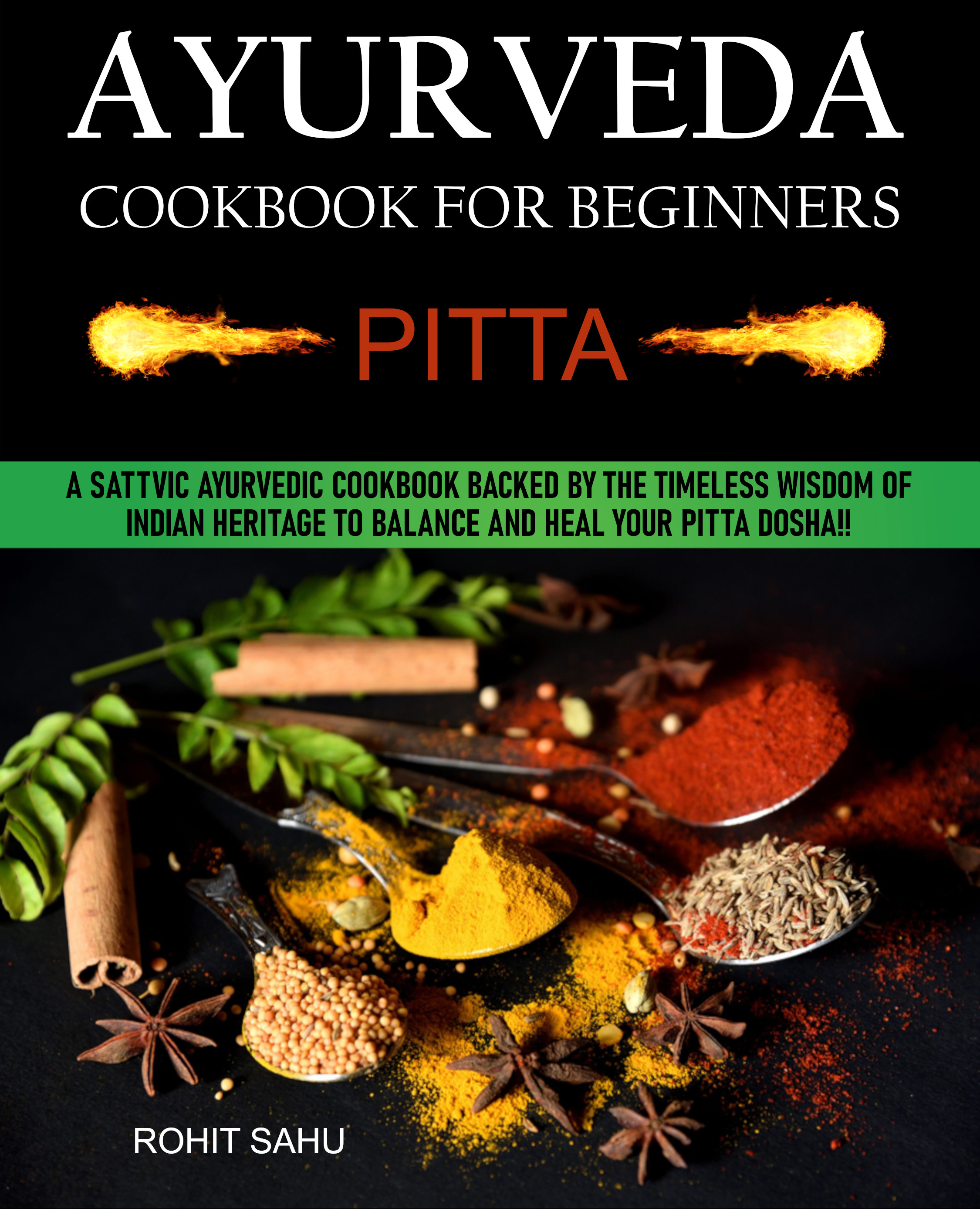 Ayurveda Cookbook For Beginners: Pitta: A Sattvic Ayurvedic Cookbook ...