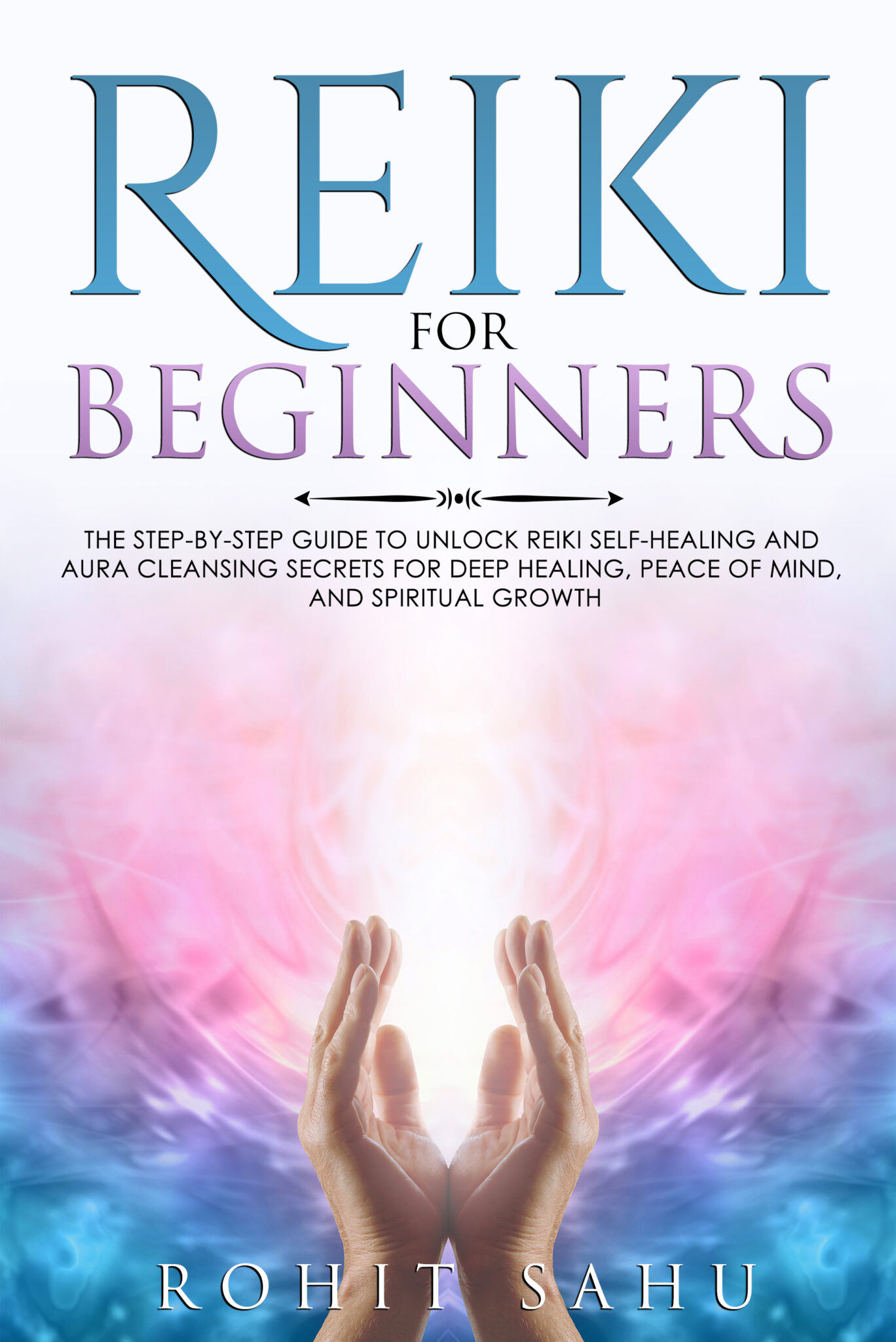 Reiki Healing for Beginners: Reiki Healing for Beginners: Unlock your  Self-Healing and Aura Cleansing Psychic Powers. Control, Reduce and  Overcome