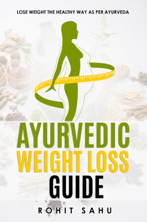 Ayurvedic Weight Loss Guide: Lose Weight the Healthy Way as per Ayurveda