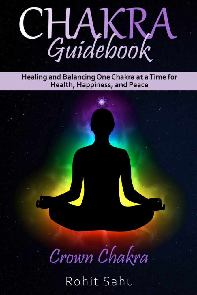 Chakra Guidebook: Crown Chakra: Healing and Balancing One Chakra at a ...